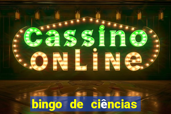 bingo de ciências 6 ano